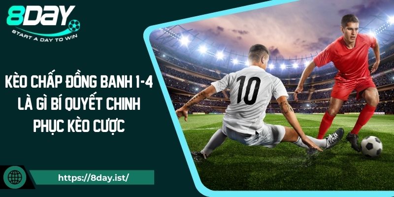 Kèo chấp đồng banh 1/4 là gì? Bí quyết chinh phục kèo cược