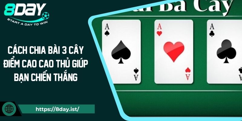 Cách Chia Bài 3 Cây Điểm Cao Cao Thủ Giúp Bạn Chiến Thắng