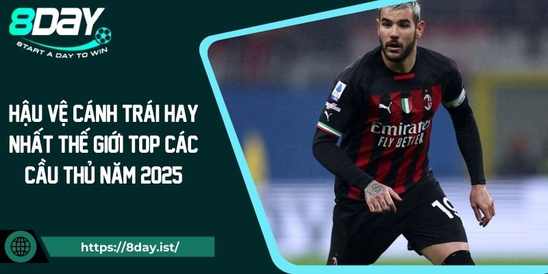 Hậu Vệ Cánh Trái Hay Nhất Thế Giới Top Các Cầu Thủ Năm 2025